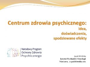 Centrum zdrowia psychicznego idea dowiadczenia spodziewane efekty Jacek