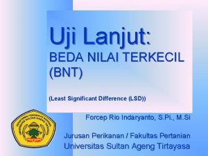 Uji Lanjut BEDA NILAI TERKECIL BNT Least Significant