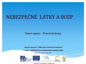 NEBEZPEN LTKY A BOZP Nzev opory Pracovn razy