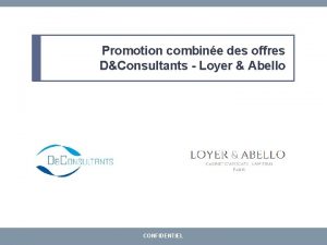 Promotion combine des offres DConsultants Loyer Abello CONFIDENTIEL