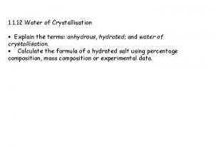 1 1 12 Water of Crystallisation Explain the