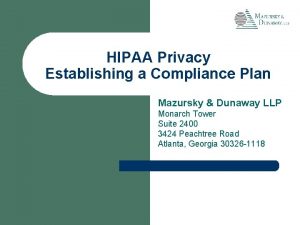 HIPAA Privacy Establishing a Compliance Plan Mazursky Dunaway