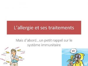 Lallergie et ses traitements Mais dabordun petit rappel