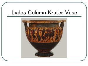 Lydos Column Krater Vase Attribution Details This vases