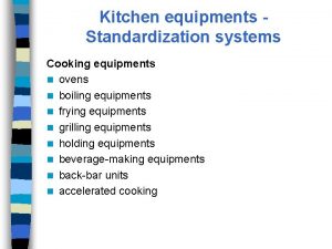 Kitchen equipments Standardization systems Cooking equipments n ovens