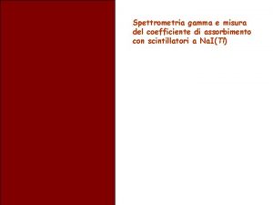 Spettrometria gamma e misura del coefficiente di assorbimento