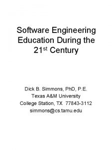 Software Engineering Education During the 21 st Century