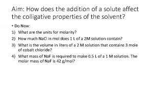 Aim How does the addition of a solute