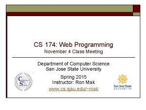 CS 174 Web Programming November 4 Class Meeting