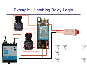 Example Latching Relay Logic Another Example Another Example