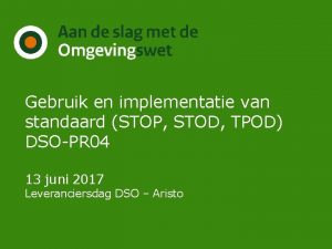 Gebruik en implementatie van standaard STOP STOD TPOD