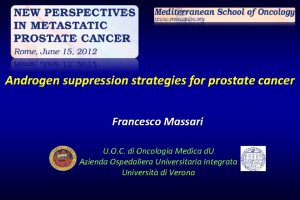 Androgen suppression strategies for prostate cancer Francesco Massari