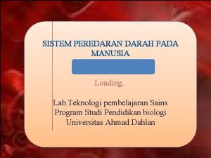 SISTEM PEREDARAN DARAH PADA MANUSIA Loading Lab Teknologi