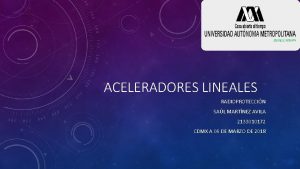 ACELERADORES LINEALES RADIOPROTECCIN SAL MARTNEZ AVILA 2133010172 CDMX