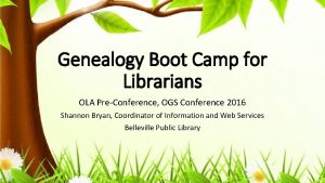 Genealogy Boot Camp for Librarians OLA PreConference OGS
