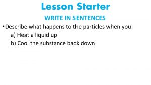 Lesson Starter WRITE IN SENTENCES Describe what happens