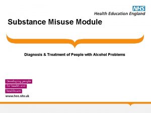 Substance Misuse Module Diagnosis Treatment of People with