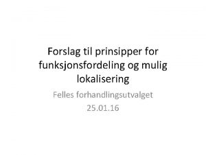 Forslag til prinsipper for funksjonsfordeling og mulig lokalisering