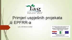 Primjeri uspjenih projekata iz EPFRRa LAG PETROVA GORA