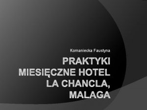 Komaniecka Faustyna PRAKTYKI MIESICZNE HOTEL LA CHANCLA MALAGA