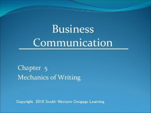 Business Communication Chapter 5 Mechanics of Writing Copyright