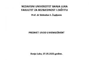 NEZAVISNI UNIVERZITET BANJA LUKA FAKULTET ZA BEZBJEDNOST I