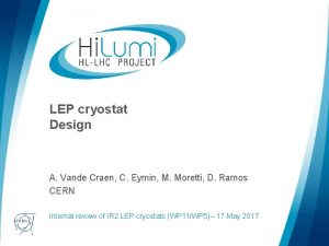 LEP cryostat Design A Vande Craen C Eymin