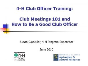 4 H Club Officer Training Club Meetings 101