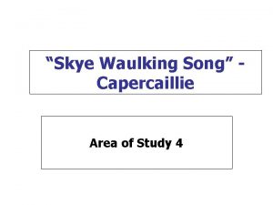 Skye Waulking Song Capercaillie Area of Study 4