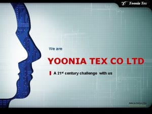 Yoonia Tex We are YOONIA TEX CO LTD