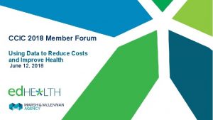 CCIC 2018 Member Forum Using Data to Reduce