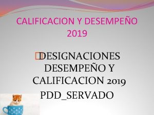 CALIFICACION Y DESEMPEO 2019 DESIGNACIONES DESEMPEO Y CALIFICACION