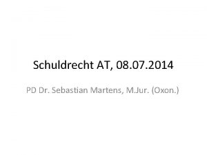 Schuldrecht AT 08 07 2014 PD Dr Sebastian