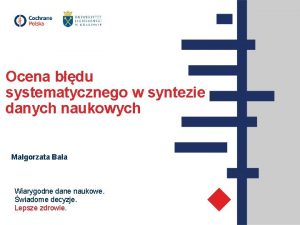 Ocena bdu systematycznego w syntezie danych naukowych Magorzata