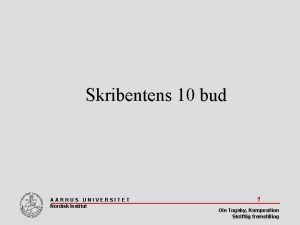 Skribentens 10 bud AARHUS UNIVERSITET Nordisk Institut 1