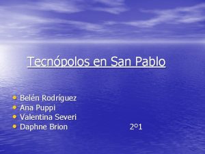 Tecnpolos en San Pablo Beln Rodrguez Ana Puppi