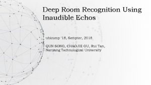 Deep Room Recognition Using Inaudible Echos ubicomp 18