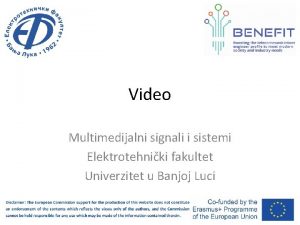 Video Multimedijalni signali i sistemi Elektrotehniki fakultet Univerzitet