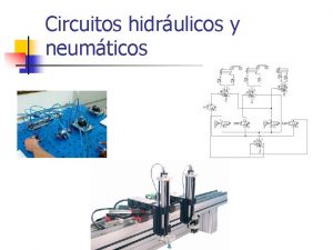 Circuitos hidrulicos y neumticos Automatizacin n La automatizacin