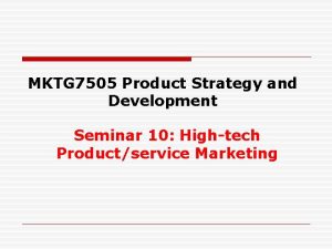 MKTG 7505 Product Strategy and Development Seminar 10