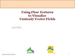 Using Flow Textures to Visualize Unsteady Vector Fields