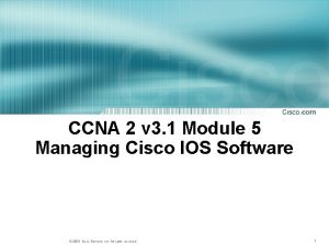 CCNA 2 v 3 1 Module 5 Managing