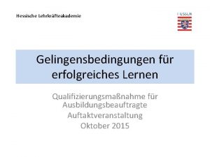 Hessische Lehrkrfteakademie Gelingensbedingungen fr erfolgreiches Lernen Qualifizierungsmanahme fr