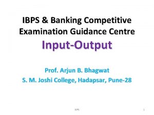 IBPS Banking Competitive Examination Guidance Centre InputOutput Prof