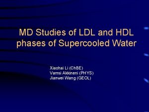 MD Studies of LDL and HDL phases of