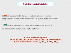 Antidepressivi triciclici Scoperti casualmente durante lo studio di