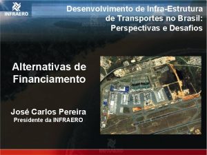 Desenvolvimento de InfraEstrutura de Transportes no Brasil Perspectivas