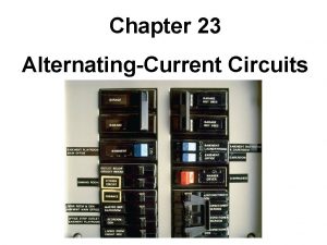 Chapter 23 AlternatingCurrent Circuits Units of Chapter 23