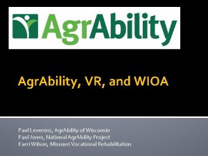 Agr Ability VR and WIOA Paul Leverenz Agr