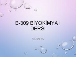 B309 BYOKMYA I DERS VII HAFTA YEDNC HAFTA